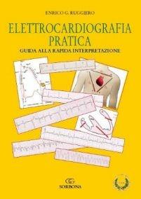 Elettrocardiografia pratica. Guida alla rapida interpretazione - Enrico G. Ruggiero - Libro Idelson-Gnocchi 2012 | Libraccio.it