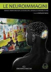 Le neuroimmagini. Nuove frontiere per lo studio del cervello umano in vivo  - Libro Idelson-Gnocchi 2012 | Libraccio.it