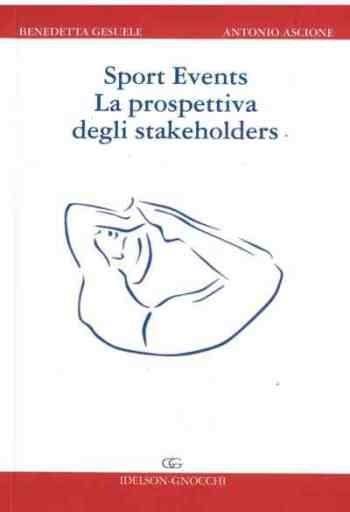 Sport events. La prospettiva degli stakeholders - Gesuele, Ascione - Libro Idelson-Gnocchi 2013 | Libraccio.it