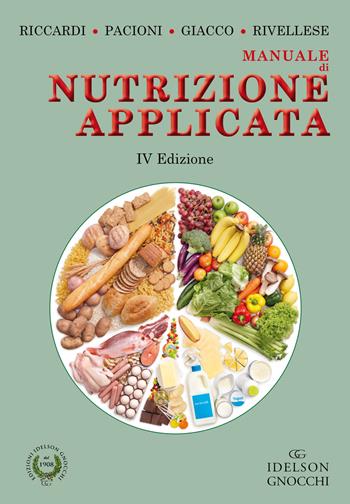 Manuale di nutrizione applicata. Ediz. illustrata - Gabriele Riccardi, Delia Pacioni, Angela A. Rivellese - Libro Idelson-Gnocchi 2017 | Libraccio.it