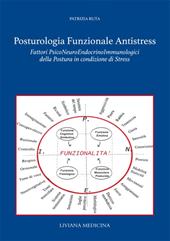 Posturologia funzionale antistress. Fattori psiconeuroendocrinoimmunologici della postura in condizione di stress