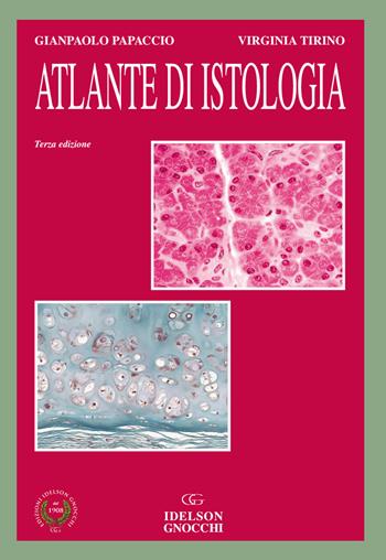 Atlante di istologia - Giampaolo Papaccio, Virginia Tirino - Libro Idelson-Gnocchi 2017 | Libraccio.it