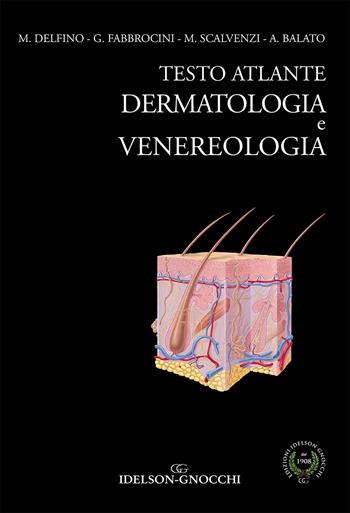 Testo atlante dermatologia e venereologia - Mario Delfino, Gabriella Fabbrocini, Massimiliano Scalvenzi - Libro Idelson-Gnocchi 2018 | Libraccio.it
