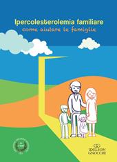 Ipercolesterolemia familiare come aiutare le famiglie