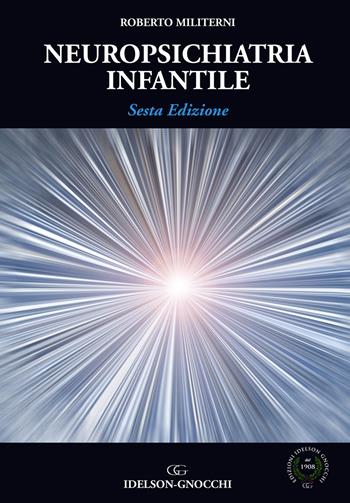 Neuropsichiatria infantile - Roberto Militerni - Libro Idelson-Gnocchi 2019 | Libraccio.it