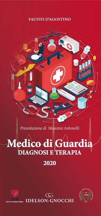 Medico di guardia. Diagnosi e terapia - Fausto D'agostino, Federico Di Staso - Libro Idelson-Gnocchi 2020 | Libraccio.it