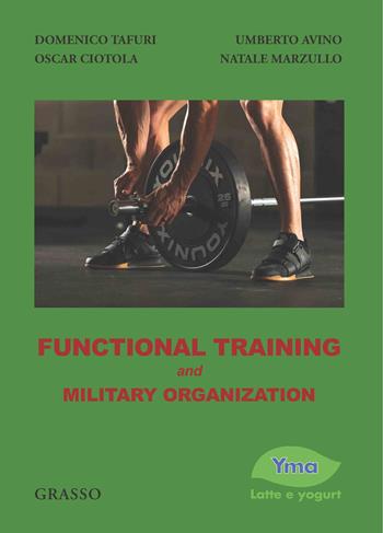 Functional training and military organization - Domenico Tafuri, Oscar Ciotola, Umberto Avino - Libro Idelson-Gnocchi 2021 | Libraccio.it