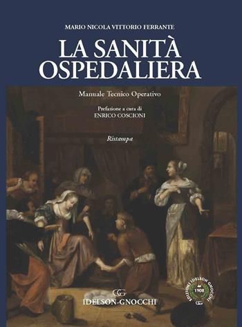 La sanità ospedaliera. Manuale teorico operativo - Mario Nicola Vittorio Ferrante - Libro Idelson-Gnocchi 2021 | Libraccio.it