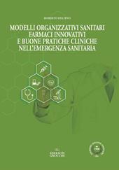 Modelli organizzativi sanitari. Farmaci innovativi e buone pratiche cliniche nell'emergenza sanitaria