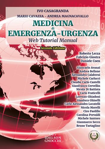 Medicina di emergenza-urgenza. Web tutorial manual - Ivo Casagranda, Mario Cavazza, Andrea Magnacavallo - Libro Idelson-Gnocchi 2022 | Libraccio.it