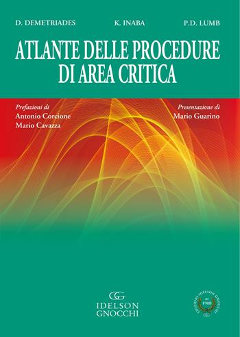 Atlante delle procedure di area critica - D. Demetriades, K. Inaba, P. D. Lumb - Libro Idelson-Gnocchi 2022 | Libraccio.it