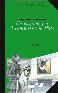 Un enigma per il commissario Pitto - Pier Mario Fasanotti - Libro Archimede 1994 | Libraccio.it