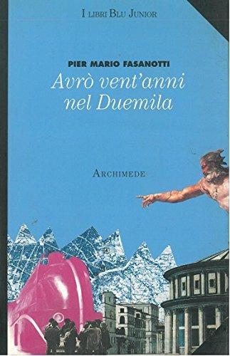 Avrò ventanni nel Duemila - Pier Mario Fasanotti - Libro Archimede 1995 | Libraccio.it