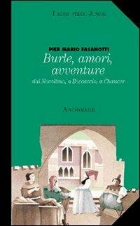 Burle, amori, avventure. Dal Novellino a Boccaccio - Pier Mario Fasanotti - Libro Archimede 1996 | Libraccio.it