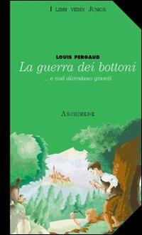 La guerra dei bottoni - Louis Pergaud - Libro Archimede 2001 | Libraccio.it
