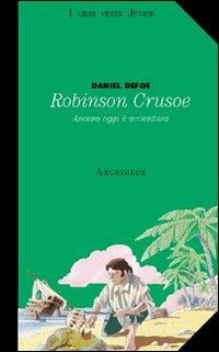 Robinson Crusoe - Daniel Defoe - Libro Archimede 2002 | Libraccio.it