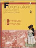 Forum storia. Per le Scuole superiori. Vol. 1: Dall'Antico regime alla società globale - Roberto Balzani, Biagio Bolocan - Libro Archimede 2004 | Libraccio.it