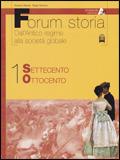 Forum storia. Con espansione online. Vol. 1: Dall'Antico regime alla società globale - Roberto Balzani, Biagio Bolocan - Libro Archimede 2004 | Libraccio.it