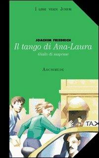 Tango di Ana-Laura - Joachim Friedrich - Libro Archimede 2005 | Libraccio.it
