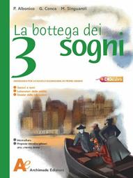 La bottega dei sogni. Con un libro per fare e per vedere. Per la Scuola media. Vol. 3 - Paolo Albonico, G. Conca, Massimiliano Singuaroli - Libro Archimede 2007 | Libraccio.it