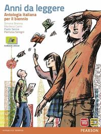 Anni da leggere. Antologia italiana. Con fascicolo. Per le Scuole superiori. - Simona Brenna, Marilena Caimi, Paolo Senna - Libro Archimede 2012 | Libraccio.it