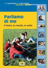Parliamo di me. Il futuro, la crescita, le scelte. Per la Scuola media - Anna Gavalda, Orringer - Libro Archimede 2011 | Libraccio.it