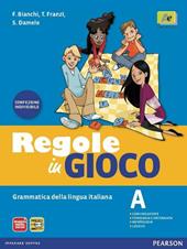 Regole in gioco. Vol. A-B. Con fascicolo. Con CD-ROM. Con espansione online