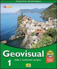 Geovisual. Ediz. verde plus. Con espansione online. Vol. 1: Italia e continente europeo - Giorgio Monaci, Benedetta Ragazzi - Libro Archimede 2010 | Libraccio.it