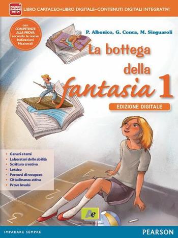 La Bottega della fantasia. Con e-book. Con espansione online. Vol. 1 - Albonico, Conca, Singuaroli - Libro Archimede 2014 | Libraccio.it