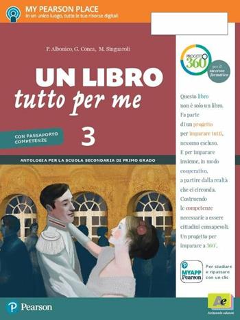 Un libro tutto per me. Con letteratura del Novecento. Con Imparafacile. Con passaporto delle competenze. Per la Scuola media. Vol. 3 - P. Albonico, G. Conca, M. Singuaroli - Libro Archimede 2017 | Libraccio.it