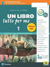 Un libro tutto per me. Ediz. light. Con e-book. Con espansione online. Vol. 1