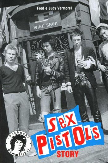 Sex Pistols story - Fred Vermorel, Judi Vermorel - Libro Kaos 1997, Gammalibri. Rock books | Libraccio.it