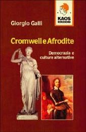 Cromwell e Afrodite. Democrazia e culture alternative