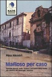 Mafioso per caso. Carmelo Mutoli: dalla «fuitina» nel cuore della mafia alla perdita del figlio per «infamia»