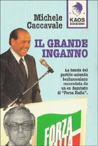 Il grande inganno - Michele Caccavale - Libro Kaos 1997, Libertaria | Libraccio.it