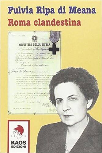 Roma clandestina - Fulvia Ripa di Meana - Libro Kaos 2000 | Libraccio.it