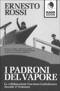 I padroni del vapore - Ernesto Rossi - Libro Kaos 2001 | Libraccio.it