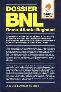 Dossier BNL Roma-Atlanta-Baghdad  - Libro Kaos 2004 | Libraccio.it