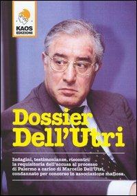 Dossier Dell'Utri  - Libro Kaos 2005 | Libraccio.it