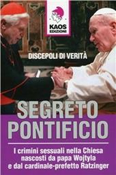 Segreto pontificio. I crimini sessuali nella Chiesa nascosti da Papa Wojtyla e dal cardinale-prefetto Ratzinger