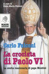 La crociata di Paolo VI. La svolta reazionaria di Papa Montini