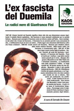 Ex fascista del Duemila. Le radici nere di Gianfranco Fini - Corrado De Cesare - Libro Kaos 2008 | Libraccio.it