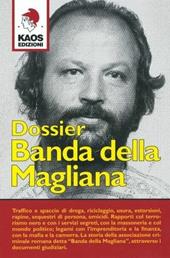 Banda della Magliana. Nomi, date, fatti, delitti della holding politico-criminale di Pippo Calò & C. negli atti giudiziari