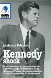 Kennedy shock. L'anima nera del presidente JFK