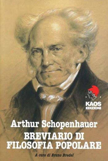 Breviario di filosofia popolare - Arthur Schopenhauer - Libro Kaos 2013 | Libraccio.it