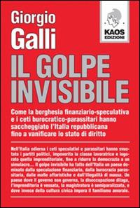 Il golpe invisibile - Giorgio Galli - Libro Kaos 2015 | Libraccio.it
