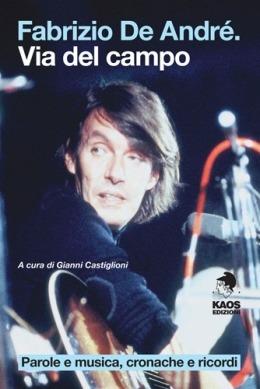 Fabrizio De André. Via del Campo  - Libro Kaos 2016, Libertaria | Libraccio.it