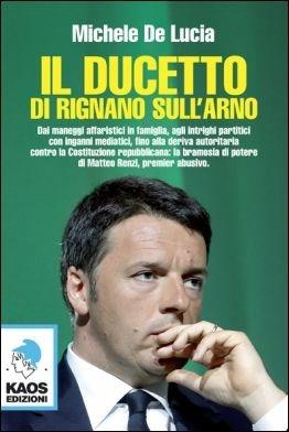 Il ducetto di Rignano sull'Arno - Michele De Lucia - Libro Kaos 2016, Libertaria | Libraccio.it