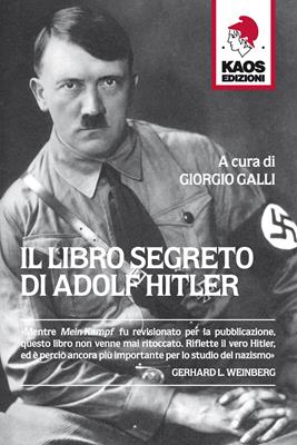 Il libro segreto di Adolf Hitler  - Libro Kaos 2017, Libertaria | Libraccio.it