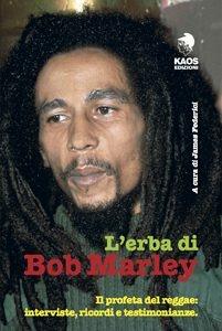 L'erba di Marley  - Libro Kaos 2017, Gammalibri. Rock books | Libraccio.it